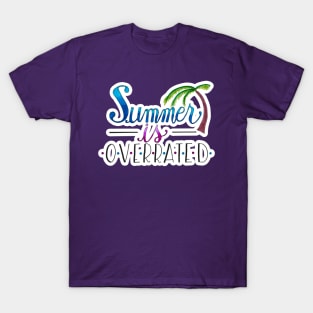 Summer Is Overrated T-Shirt